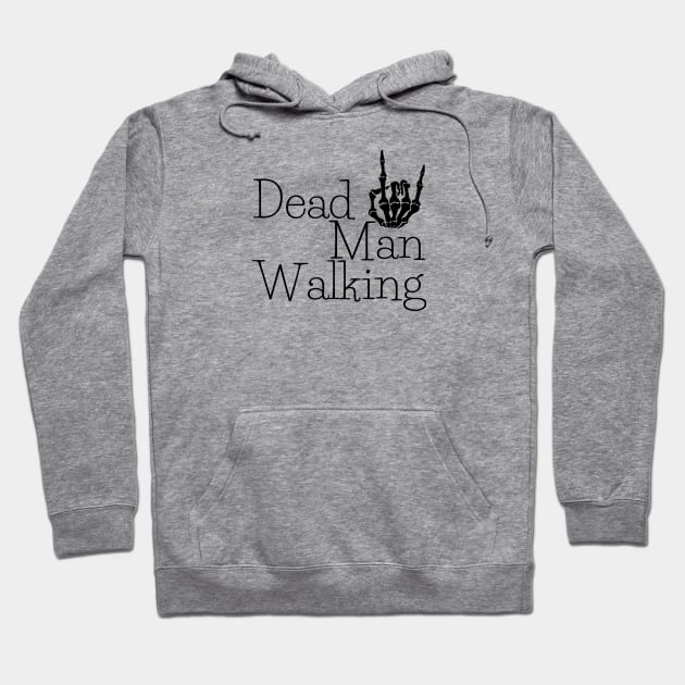 Dead Man Walking - Skeleton Hand Hoodie by DIYitCREATEit